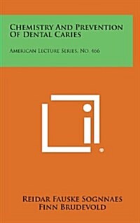 Chemistry and Prevention of Dental Caries: American Lecture Series, No. 466 (Hardcover)