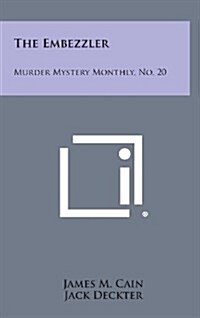 The Embezzler: Murder Mystery Monthly, No. 20 (Hardcover)