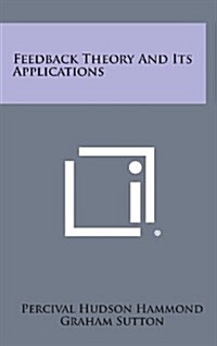 Feedback Theory and Its Applications (Hardcover)