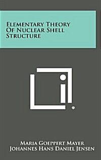 Elementary Theory of Nuclear Shell Structure (Hardcover)