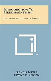 Introduction to Ferromagnetism: International Series in Physics (Hardcover)
