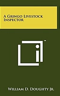 A Gringo Livestock Inspector (Hardcover)