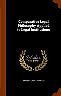 Comparative Legal Philosophy Applied to Legal Institutions (Hardcover)