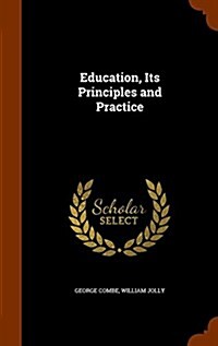 Education, Its Principles and Practice (Hardcover)