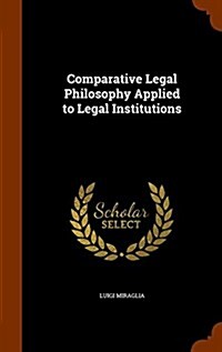 Comparative Legal Philosophy Applied to Legal Institutions (Hardcover)