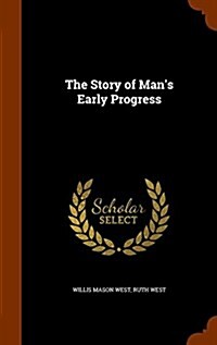 The Story of Mans Early Progress (Hardcover)