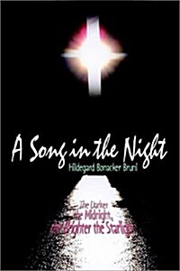 A Song in the Night: The Darker the Midnight, the Brighter the Starlight (Hardcover)