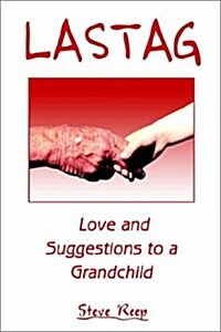 Lastag: Love and Suggestions to a Grandchild (Hardcover)