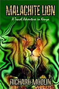 Malachite Lion: A Travel Adventure in Kenya (Hardcover)