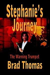 Stephanies Journey: The Warning Trumpet (Hardcover)