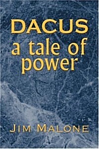 Dacus, a Tale of Power (Hardcover)