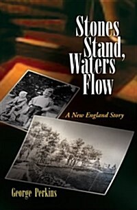 Stones Stand, Waters Flow: A New England Story (Hardcover)