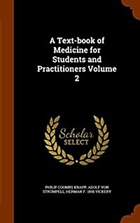 A Text-Book of Medicine for Students and Practitioners Volume 2 (Hardcover)