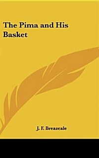 The Pima and His Basket (Hardcover)