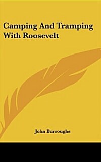 Camping and Tramping with Roosevelt (Hardcover)