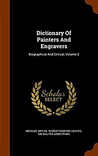 Bryans Dictionary of Painters and Engravers, Volume 11 (Hardcover)