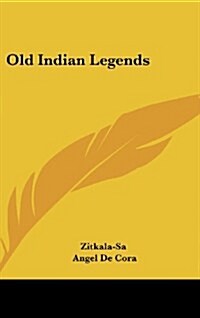 Old Indian Legends (Hardcover)