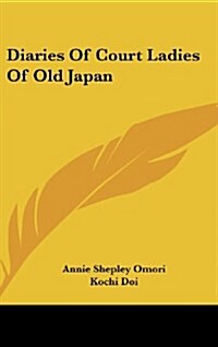 Diaries of Court Ladies of Old Japan (Hardcover)