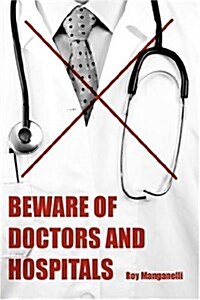 Beware of Doctors and Hospitals (Hardcover)