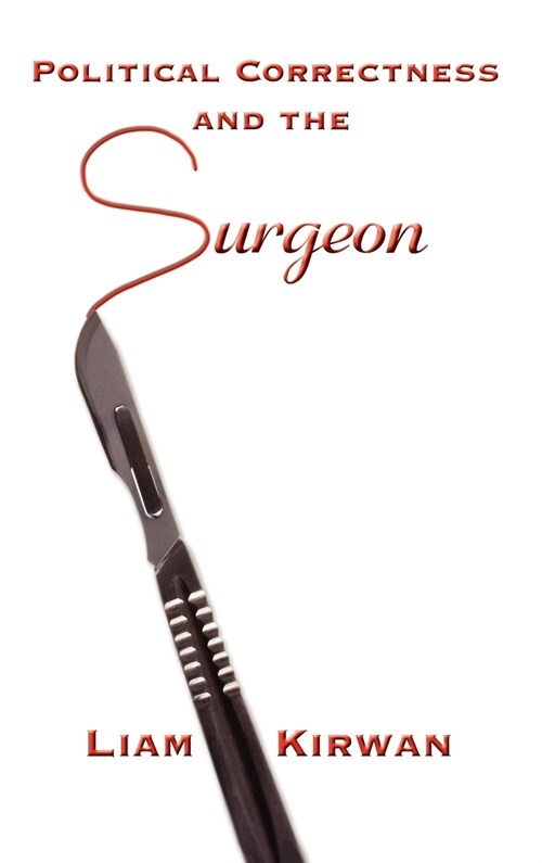 Political Correctness and the Surgeon (Hardcover)