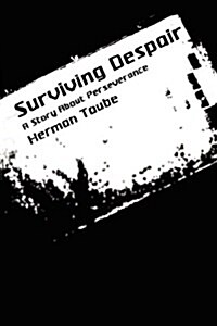 Surviving Despair: A Story about Perseverance (Hardcover)