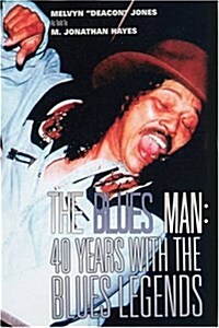 The Blues Man: 40 Years with the Blues Legends (Hardcover)