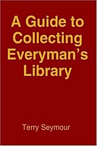 A Guide to Collecting Everymans Library (Hardcover)