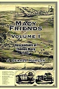 Macy Friends Volume I: Descendants of Thomas Macy 1583- (Hardcover)