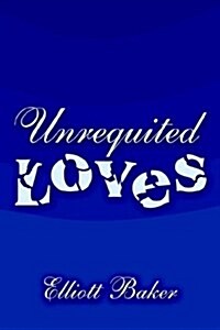 Unrequited Loves (Hardcover)