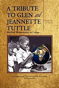 A Tribute to Glen and Jeannette Tuttle (Hardcover)