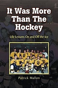 It Was More Than the Hockey (Hardcover)