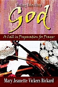 Writing Notes from God: A Call in Preparation for Prayer (Hardcover)