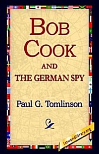 Bob Cook and the German Spy (Hardcover)