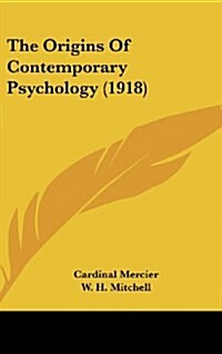 The Origins of Contemporary Psychology (1918) (Hardcover)