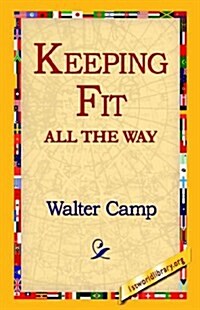 Keeping Fit All the Way (Hardcover)