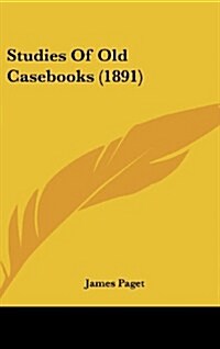 Studies of Old Casebooks (1891) (Hardcover)