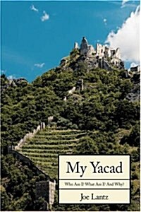 My Yacad: Who Am I? What Am I? and Why? (Hardcover)