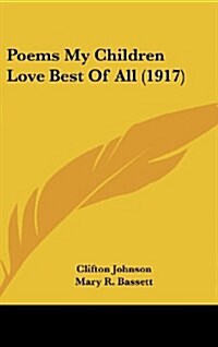 Poems My Children Love Best of All (1917) (Hardcover)