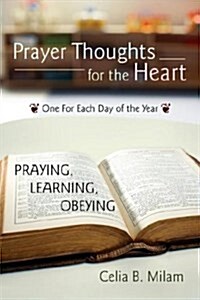 Prayer Thoughts for the Heart: A Guide For: Praying, Learning, Obeying (Hardcover)