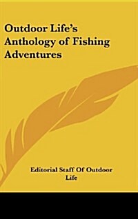 Outdoor Lifes Anthology of Fishing Adventures (Hardcover)