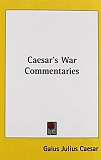 Caesars War Commentaries (Hardcover)