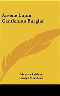 Arsene Lupin Gentleman Burglar (Hardcover)