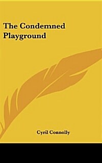 The Condemned Playground (Hardcover)