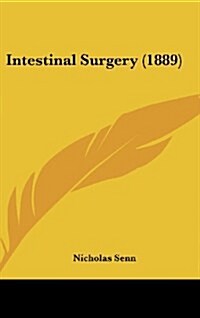 Intestinal Surgery (1889) (Hardcover)