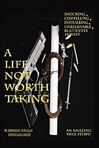 A Life Not Worth Taking (Hardcover)