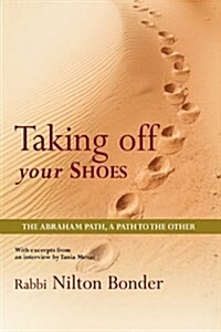 Taking Off Your Shoes: The Abraham Path, a Path to the Other (Hardcover)