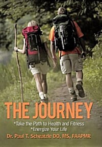 The Journey: Take the Path to Health and Fitness (Hardcover)