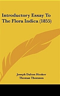 Introductory Essay to the Flora Indica (1855) (Hardcover)