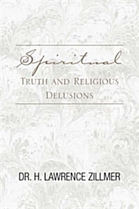 Spiritual Truth and Religious Delusions (Hardcover)