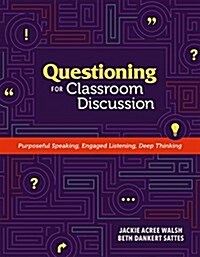 [중고] Questioning for Classroom Discussion: Purposeful Speaking, Engaged Listening, Deep Thinking (Paperback)